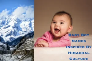 Baby Boy Names Inspired By Himachal Culture